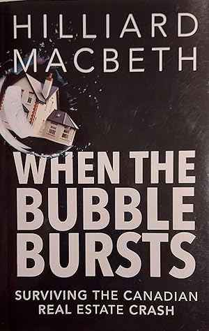 Imagen del vendedor de When the Bubble Bursts: Surviving the Canadian Real Estate Crash a la venta por Mister-Seekers Bookstore