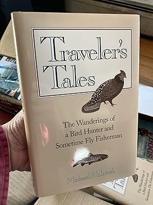 Traveler's Tales: The Wanderings of a Bird Hunter and Sometime Fly Fisherman