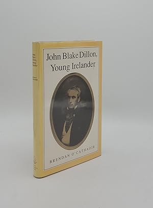 Seller image for JOHN BLAKE DILLON Young Irelander for sale by Rothwell & Dunworth (ABA, ILAB)