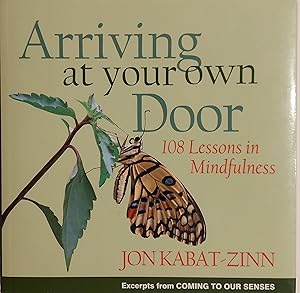 Seller image for Arriving at Your Own Door: 108 Lessons in Mindfulness for sale by Mister-Seekers Bookstore