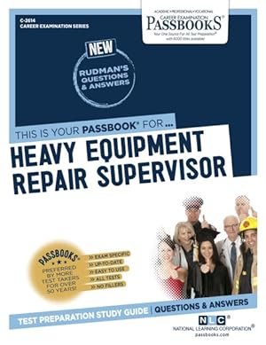 Immagine del venditore per Heavy Equipment Repair Supervisor C-2614 : Passbooks Study Guide venduto da GreatBookPrices