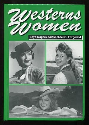 Seller image for Westerns Women: Interviews with 50 Leading Ladies of Movie and Television Westerns from the 1930s to the 1960s [*SIGNED*] for sale by ReadInk, ABAA/IOBA