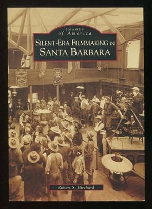 Bild des Verkufers fr Silent-era Filmmaking in Santa Barbara [*SIGNED*] zum Verkauf von ReadInk, ABAA/IOBA