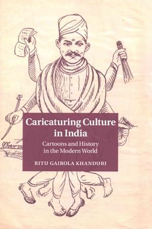 Bild des Verkufers fr Caricaturing Culture in India : Cartoons and History in the Modern World zum Verkauf von GreatBookPrices