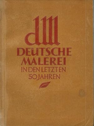 Bild des Verkufers fr Deutsche Malerei in den letzten 50 (fnfzig) Jahren; Ausstellung von Meisterwerken aus ffentlichem und privatem Besitz; 1924 zum Verkauf von Bcherhandel-im-Netz/Versandantiquariat