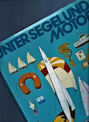 Unter Segel und Motor; Das große Buch vom Yachtsport