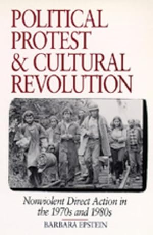 Seller image for Political Protest and Cultural Revolution : Nonviolent Direct Action in the 1970s and 1980s for sale by GreatBookPrices