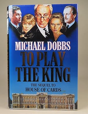 To Play the King (SIGNED by author)