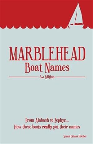 Imagen del vendedor de Marblehead Boat Names - Second Edition a la venta por GreatBookPrices