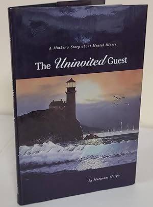 The Uninvited Guest; a mother's story about mental illness