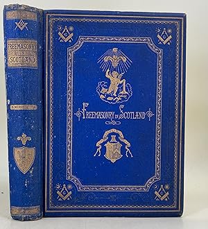 Imagen del vendedor de History of Freemasonry in Scotland drawn from ancient records with special reference to the Lodge of Edinburgh Mother Kilwinning, andother ancient Lodges. a la venta por Leakey's Bookshop Ltd.