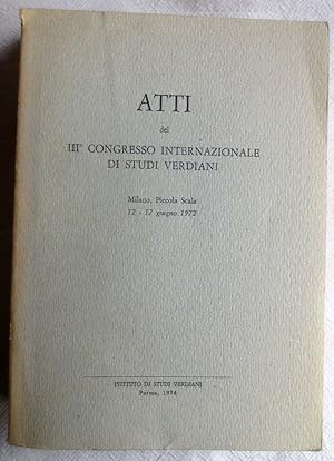 Bild des Verkufers fr Atti del III Congresso internazionale di studi verdiani : Milano, Piccola Scala, 12-17 giugno 1972 zum Verkauf von VersandAntiquariat Claus Sydow