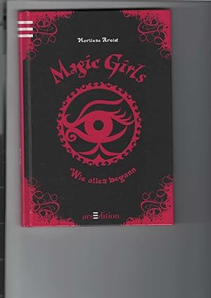 Magic Girls : Wie alles begann. "Magic Girls", Sonderband.
