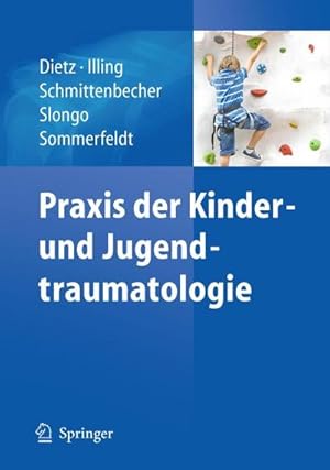 Imagen del vendedor de Praxis der Kinder- und Jugendtraumatologie a la venta por BuchWeltWeit Ludwig Meier e.K.