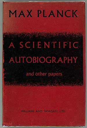 Scientific Autobiography and Other Papers