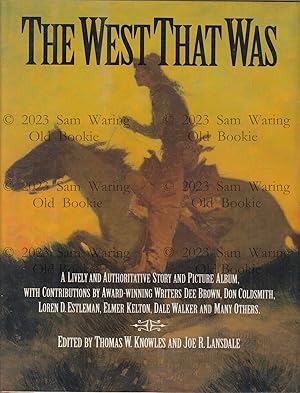 The West that was : a lively and authoritative story and picture album (ILLUSTRATED)