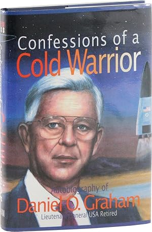 Imagen del vendedor de Confessions of a Cold Warrior. Autobiography of Daniel O. Graham, Lieutenant General USA Retired a la venta por Lorne Bair Rare Books, ABAA