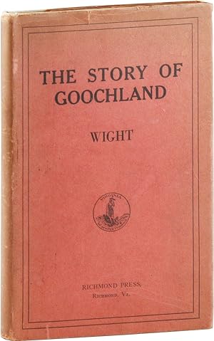 Imagen del vendedor de The Story of Goochland [Presentation Copy, Signed by the Author] a la venta por Lorne Bair Rare Books, ABAA