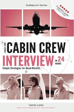 Imagen del vendedor de Pass the Cabin Crew Interview in 24 Hours: Simple Strategies for Quick Results a la venta por WeBuyBooks