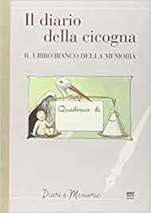 Seller image for Il diario di una cicogna. Il libro bianco della memoria. for sale by FIRENZELIBRI SRL