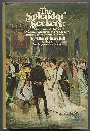 Bild des Verkufers fr The Splendor Seekers: An Informal Glimpse of America's Multimillionaire Spenders, Members of the $50,000,000 Club zum Verkauf von Between the Covers-Rare Books, Inc. ABAA