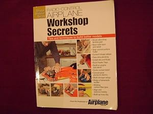 Seller image for Radio Control Airplane Workshop Secrets. Tips and Techniques to Build Better Models. for sale by BookMine