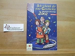 Imagen del vendedor de Ich schenk Dir eine Geschichte 2002 Sprnasen unterwegs a la venta por Antiquariat im Kaiserviertel | Wimbauer Buchversand