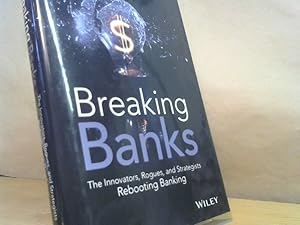 Image du vendeur pour Breaking Banks : The Innovators, Rogues, and Strategists Rebooting Banking. mis en vente par BuchKaffee Vividus e.K.