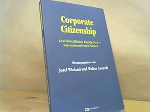 Bild des Verkufers fr Corporate citizenship : gesellschaftliches Engagement - unternehmerischer Nutzen. hrsg. von Josef Wieland und Walter Conradi zum Verkauf von BuchKaffee Vividus e.K.