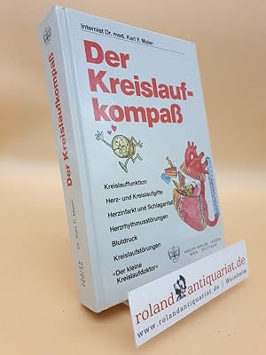 Seller image for Der Kreislaufkompa : [Kreislauffunktion, Herz- und Kreislaufgifte, Herzinfarkt und Schlaganfall, Herzrhythmusstrungen, Blutdruck, Kreislaufstrungen, "der kleine Kreislaufdoktor"] / Karl F. Maier for sale by Roland Antiquariat UG haftungsbeschrnkt