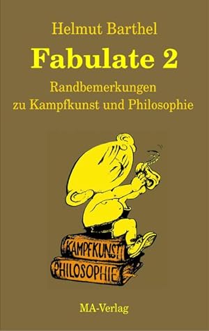 Seller image for Fabulate 2 : Randbemerkungen zu Kampfkunst und Philosophie for sale by AHA-BUCH GmbH