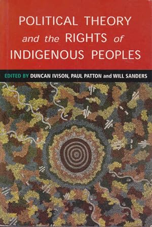 Seller image for Political Theory and the Rights of Indigenous Peoples for sale by Goulds Book Arcade, Sydney