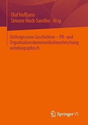 Bild des Verk�ufers f�r UnVergessene Geschichten - PR- und Organisationskommunikationsforschung autobiographisch zum Verkauf von AHA-BUCH GmbH