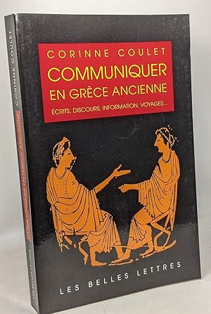 Seller image for Communiquer en Grce ancienne: Ecrits discours information voyages for sale by crealivres