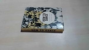 Imagen del vendedor de How To Dance a la venta por BoundlessBookstore