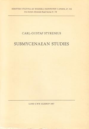 Seller image for Submycenaean Studies. Examination of Finds from Mainland Greece with a Chapter on Attic Protogeometric Graves. Diss. for sale by Centralantikvariatet