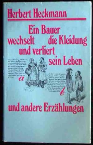 Seller image for Ein Bauer wechselt die Kleidung und verliert sein Leben und andere Erzhlungen for sale by Gabis Bcherlager