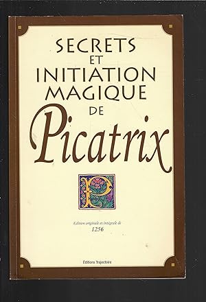 Secrets et initiation magique de Picatrix (French Edition)