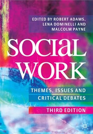 Seller image for Social Work: Themes, Issues and Critical Debates by Adams, Robert, Dominelli, Lena, Payne, Malcolm [Paperback ] for sale by booksXpress