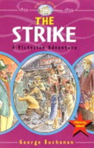 Bild des Verkufers fr The Strike: A Victorian Adventure (The Big House 1859) (History Alive!) zum Verkauf von WeBuyBooks