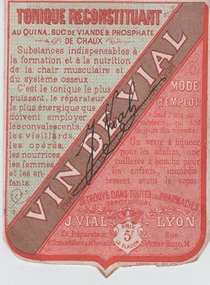 "VIN DE VIAL TONIQUE RECONSTITUANT Lyon" Etiquette-chromo originale (entre 1890 et 1900)