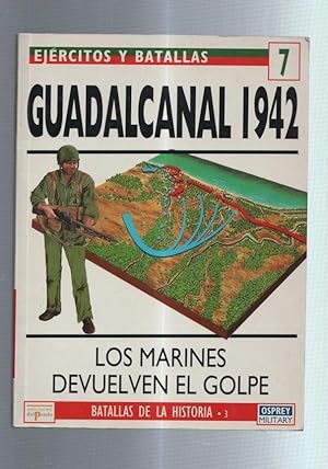 Imagen del vendedor de Ejercitos y Batallas numero 7: Guadalcanal 1942: los marines devuelven el golpe a la venta por El Boletin