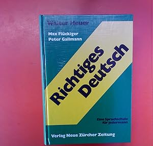 Bild des Verkufers fr Richtiges Deutsch. Eine Sprachschule fr Jedermann. 20. Auflage 1990. zum Verkauf von biblion2