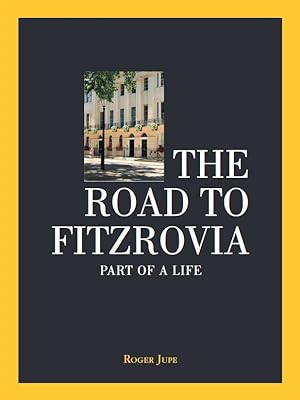 THE ROAD TO FITZROVIA Part Of A Life