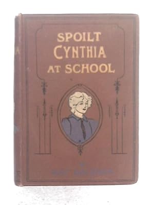 Seller image for Spoilt Cynthia at School for sale by World of Rare Books