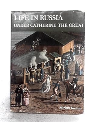 Seller image for Life In Russia Under Catherine The Great for sale by World of Rare Books