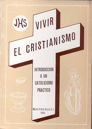 Imagen del vendedor de Vivir el cristianismo. Introduccin a un Catolicismo practico. a la venta por Librera y Editorial Renacimiento, S.A.