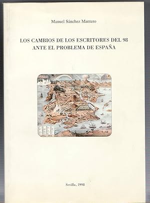 Seller image for Los cambios de los escritores del 98 ante el problema de Espaa. for sale by Librera y Editorial Renacimiento, S.A.