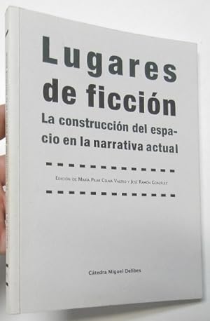 Seller image for Lugares de ficcin. La construccin del espacio en la narrativa actual for sale by Librera Mamut