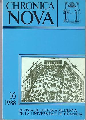 Imagen del vendedor de CHRONICA NOVA N 16. Revista de Historia Moderna de la Universidad de Granada. Colaboradores: M Antonia Bel Bravo, M Birriel Salcedo, M Luisa Campos Daroca, M Dolores Fuentes Bajo, Juan A. Luna Daz, Miguel Molina Mrtnez, Cristina Vies Millet, Jos Szmolka Clares a la venta por Librera y Editorial Renacimiento, S.A.